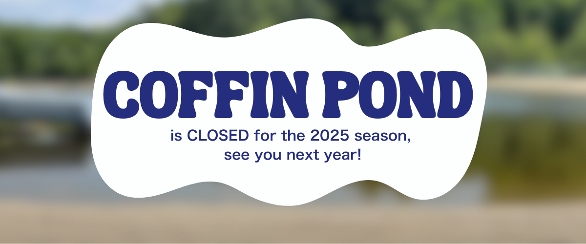 Coffin Pond closed for 2025 Season