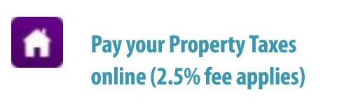 Pay your Property Taxes online (2.5% fee applies) Opens in new window